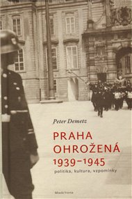 Praha ohrožená 1939-1945