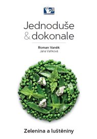 Zelenina a luštěniny - Jednoduše & dokonale