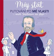 Můj stát. Putování po Mé vlasti aneb Smetanovi na stopě